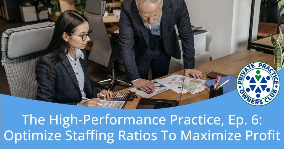 Private Practice Owners Club | Nathan Shields | Staffing Ratios