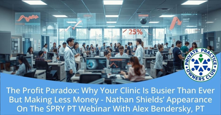 Private Practice Owners Club | Alex Bendersky, PT | The Profit Paradox
