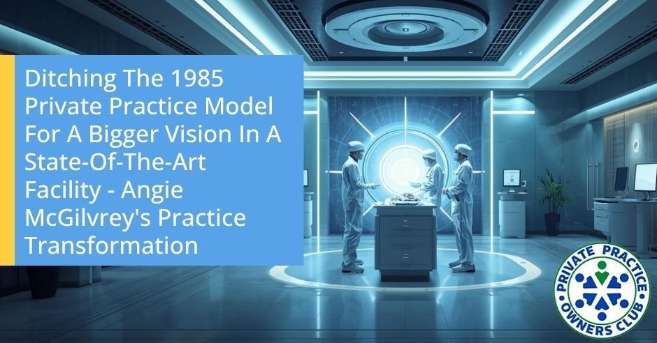 Private Practice Owners Club | Angie McGilvrey | Private Practice Model