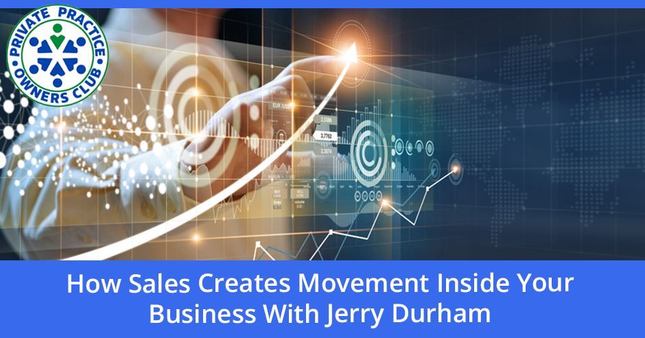 Private Practice Owners Club - Nathan Shields | Jerry Durham | Sales