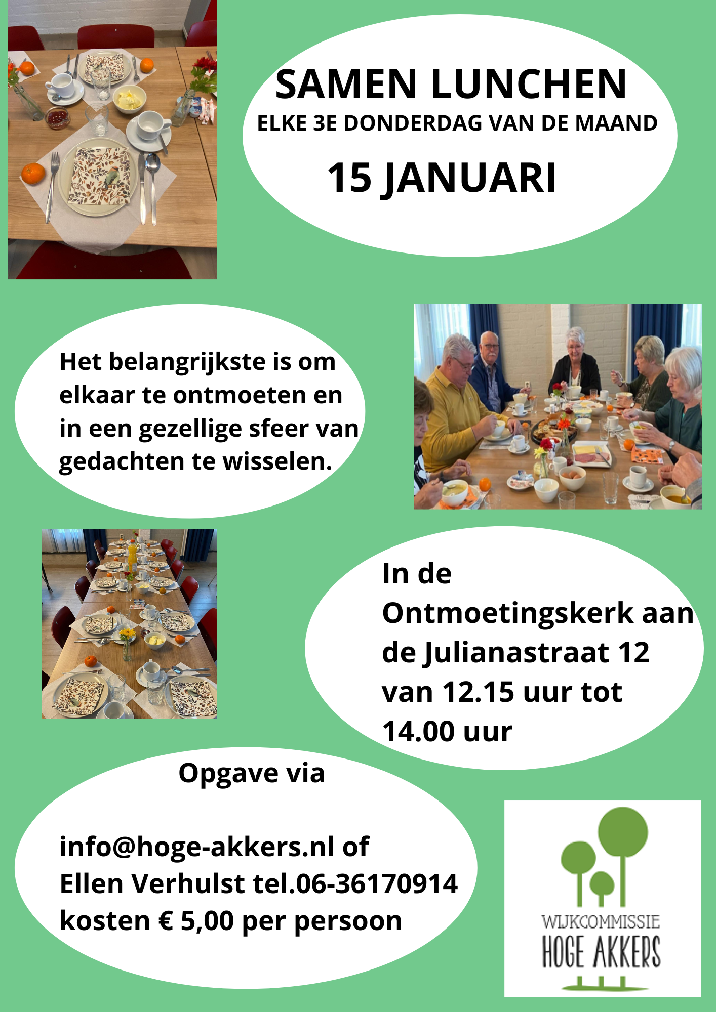  Uitnodiging voor de Wijklunch – 15 januari 
Beste buurtgenoten,
Heb je op 15 januari tussen 12.15 en 14.00 uur nog geen plannen? Mooi! Dan schuiven we gezellig samen aan voor de eerste wijklunch van het nieuwe jaar in de Ontmoetingskerk, Julianastraat 12.
Verwacht een tafel vol lekkers, warme gesprekken en misschien zelfs iemand die per ongeluk zijn goede voornemens verklapt. Het enige wat jij hoeft mee te nemen is je eetlust en je beste humeur — de rest regelen wij.
Dus kom erbij, schuif aan en begin 2025 met een volle maag en een nog voller hart. We beloven: geen calorieën tellen, wel gezelligheid stapelen.
Tot aan tafel! ️  HOE MEER ZIELEN HOE MEER VREUGE OPGAVE VIA 06-36170914 OF INFO@HOGE-AKKERS.NL