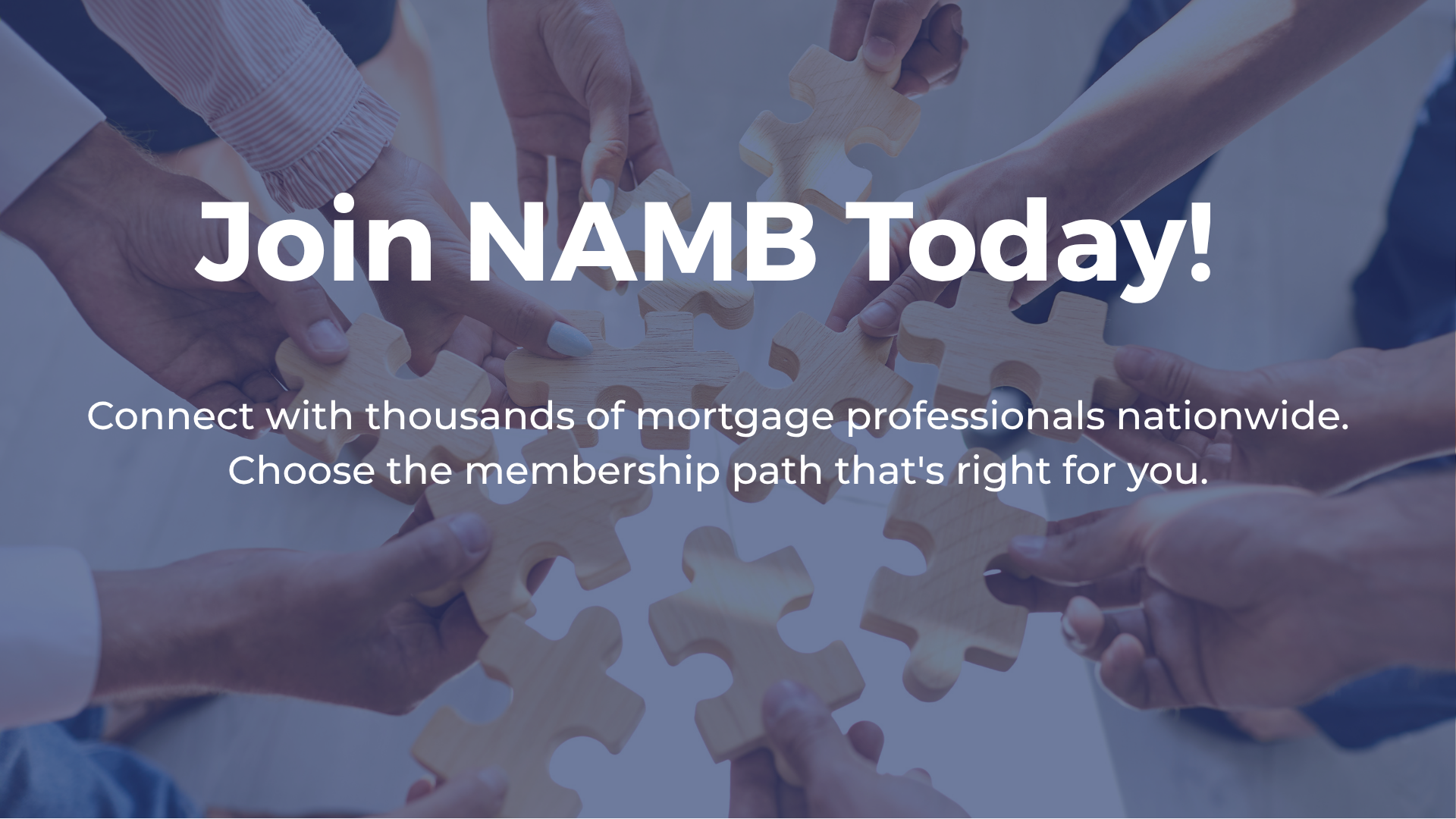 Join NAMB Today! Join NAMB Today banner with puzzle-piece background and text about connecting with mortgage professionals nationwide.
