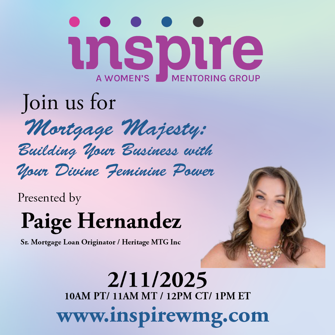 Inspire women’s mentoring group event poster for “Mortgage Majesty” with Paige Hernandez, Feb. 11, 2025