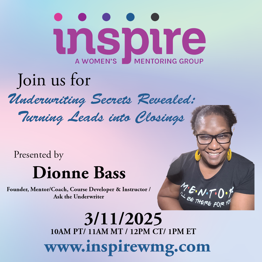 Inspire Women’s Mentoring Group event flyer for “Underwriting Secrets Revealed: Turning Leads into Closings” with Dione Bass