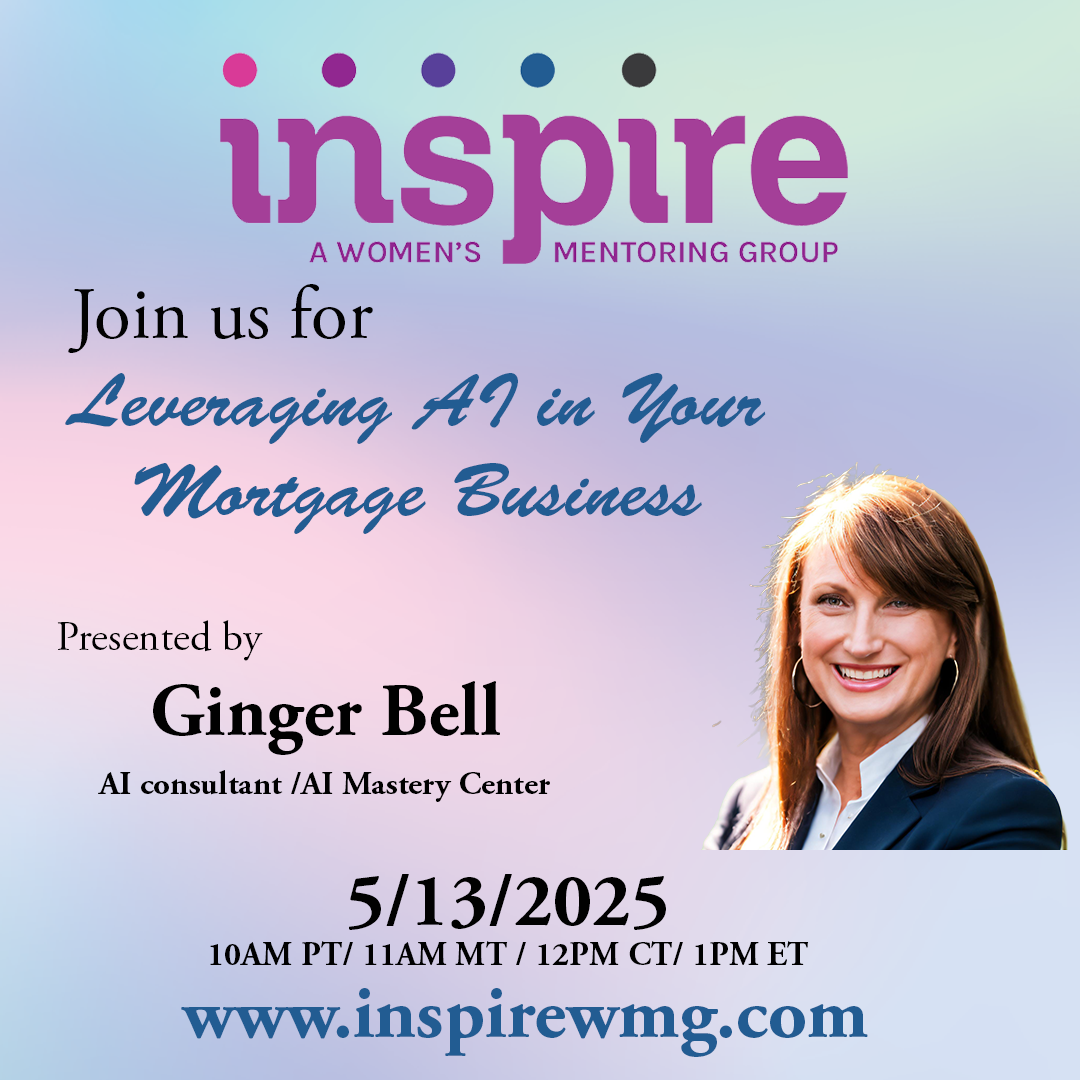 “Inspire” women’s mentoring group event poster for “Leveraging AI in Your Mortgage Business” with Ginger Bell, May 13, 2025