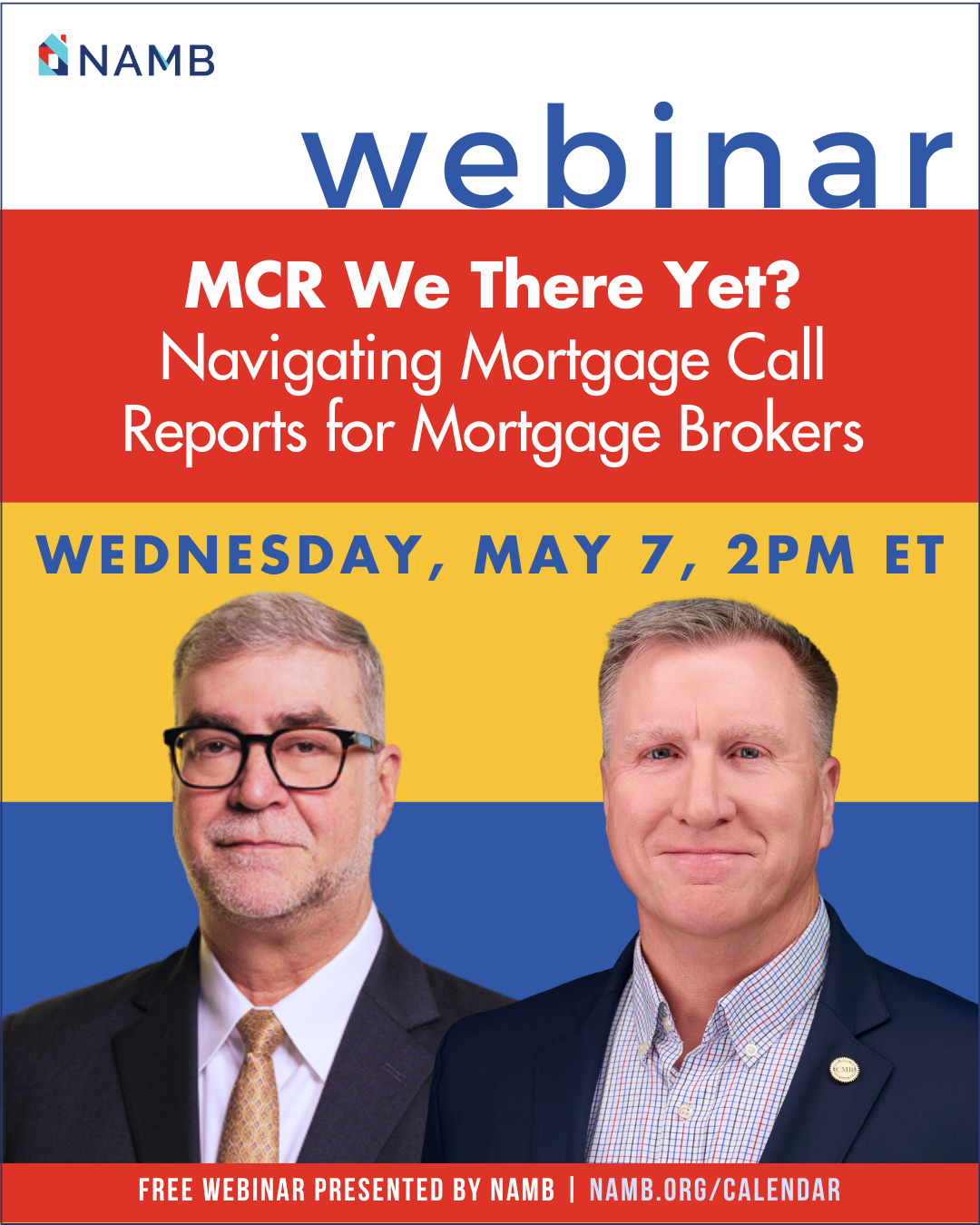 Webinar flyer: “MCR We There Yet? Navigating Mortgage Call Reports for Mortgage Brokers,” Wednesday, May 7, 2 PM ET