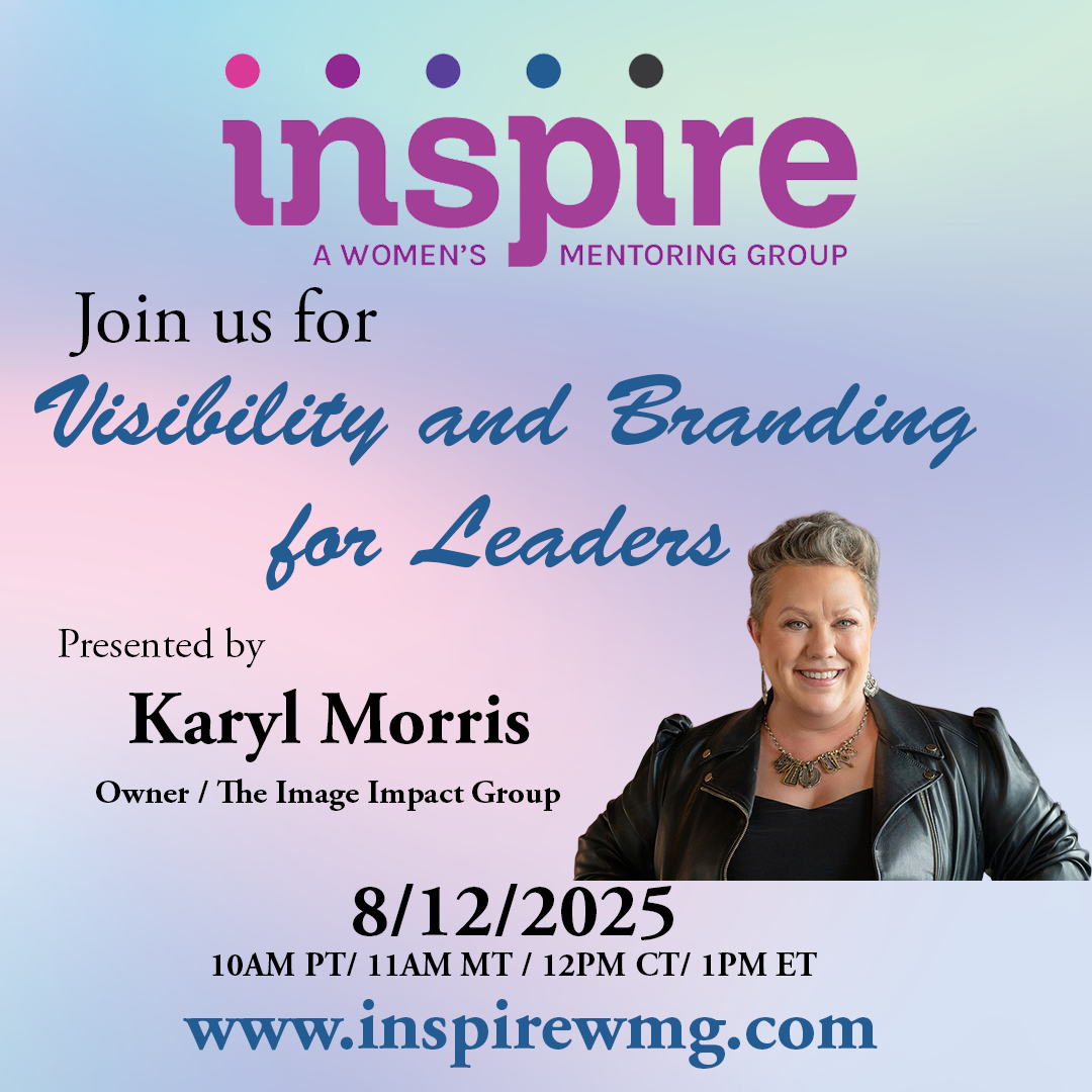 Event flyer for Inspire Women’s Mentoring Group: “Visibility and Branding for Leaders” with Karyl Morris, Aug 12, 2025.
