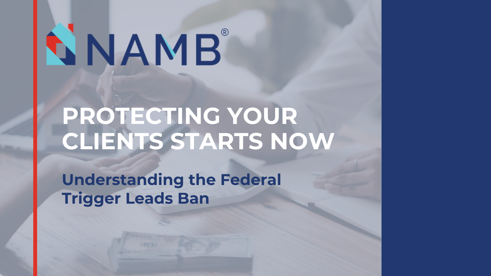 Header NAMB banner with “Protecting Your Clients Starts Now” and “Understanding the Federal Trigger Leads Ban” on blue background