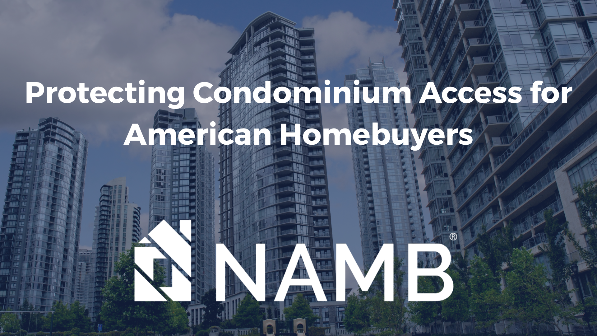 NAMB banner over city condos: “Protecting Condominium Access for American Homebuyers”