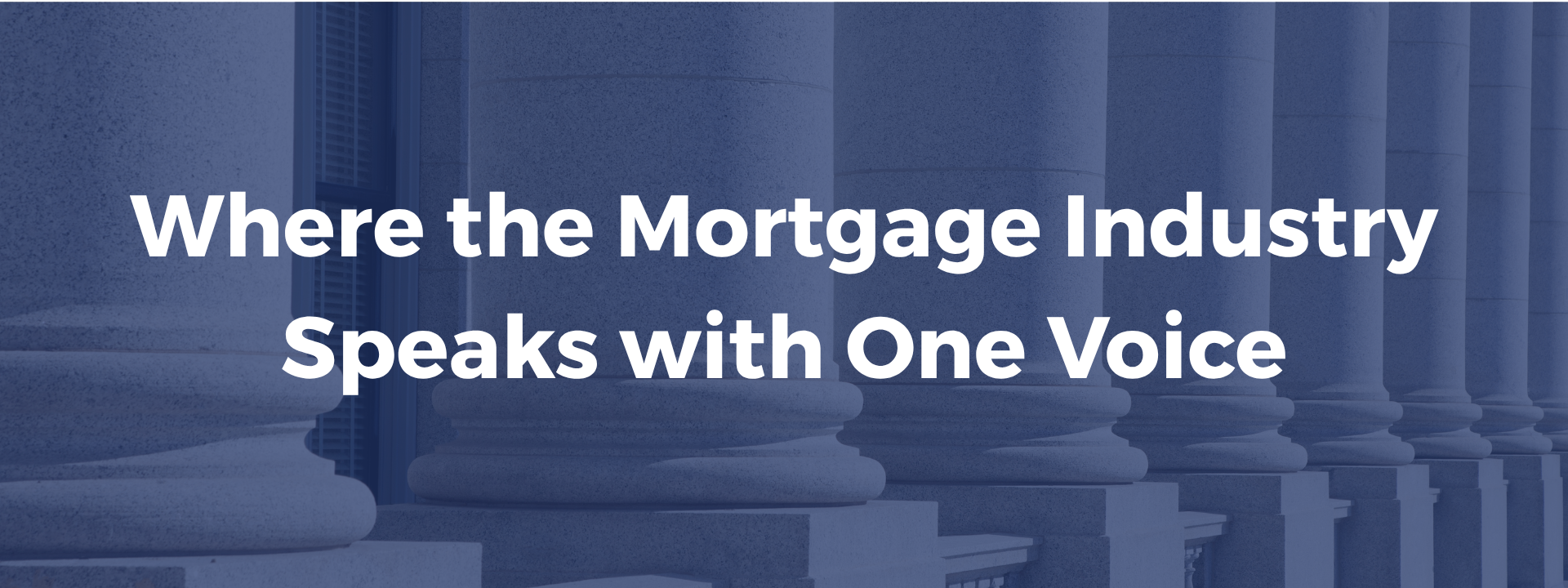 White text reading “Where the Mortgage Industry Speaks with One Voice” on a blue abstract background
