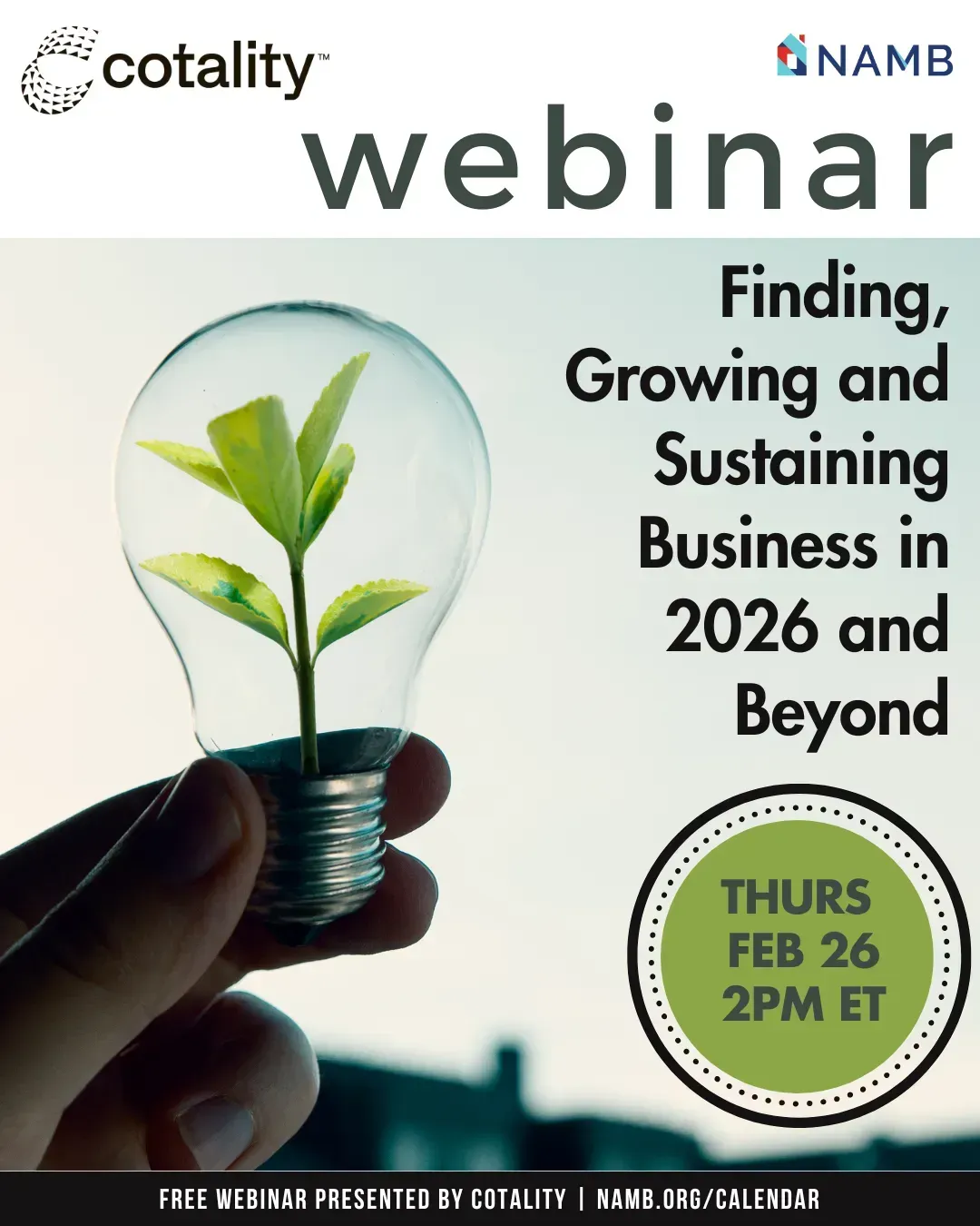 Webinar poster: plant in a lightbulb, “Finding, Growing and Sustaining Business in 2026 and Beyond,” Feb 26, 2 PM ET
