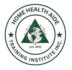 Home Health Aide Training Institute Inc. A green seal logo for