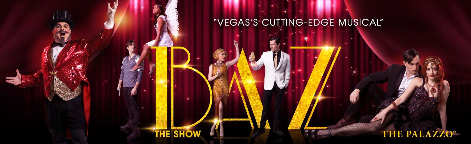 BAZ Show: Vegas cutting-edge musical. Performers in costumes against a red curtain, gold letters, stage setting.