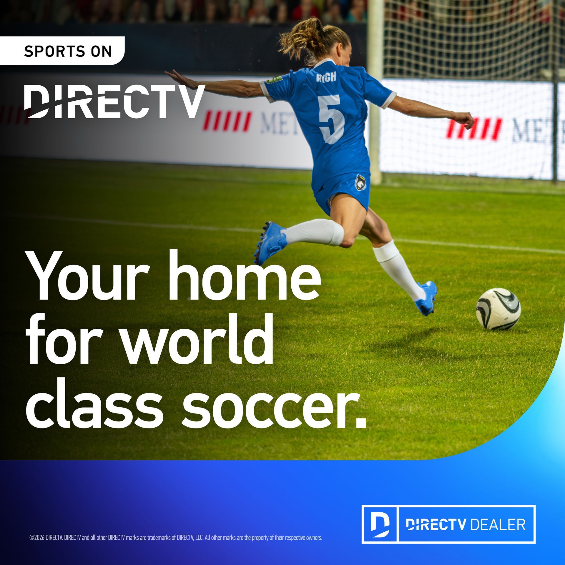 DIRECTV ad with soccer player in blue kicking a ball and text: “Your home for world class soccer.”