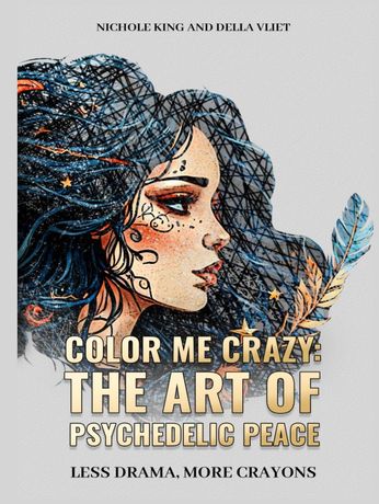 Illustrated woman with blue-black hair, butterfly, and title text: “Color Me Crazy: The Art of Psychedelic Peace.”