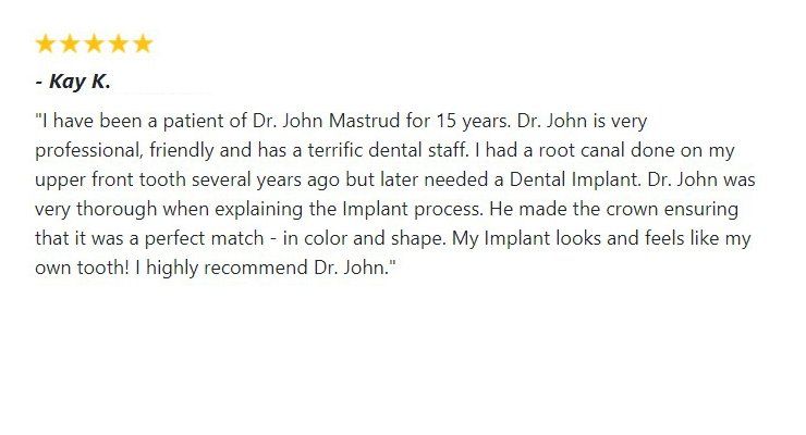 Kay Review — Lemont, IL — John Mastrud DDS