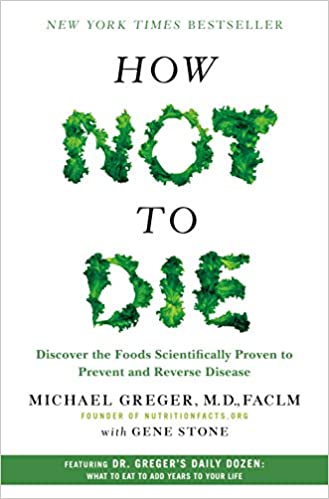 How Not to Die How Not to Die