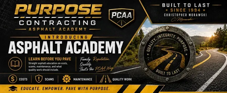 Purpose Contracting Asphalt Academy — learn asphalt paving costs, scams, maintenance, and quality standards. Straight asphalt education from Christopher Morawski, built to last since 1994.