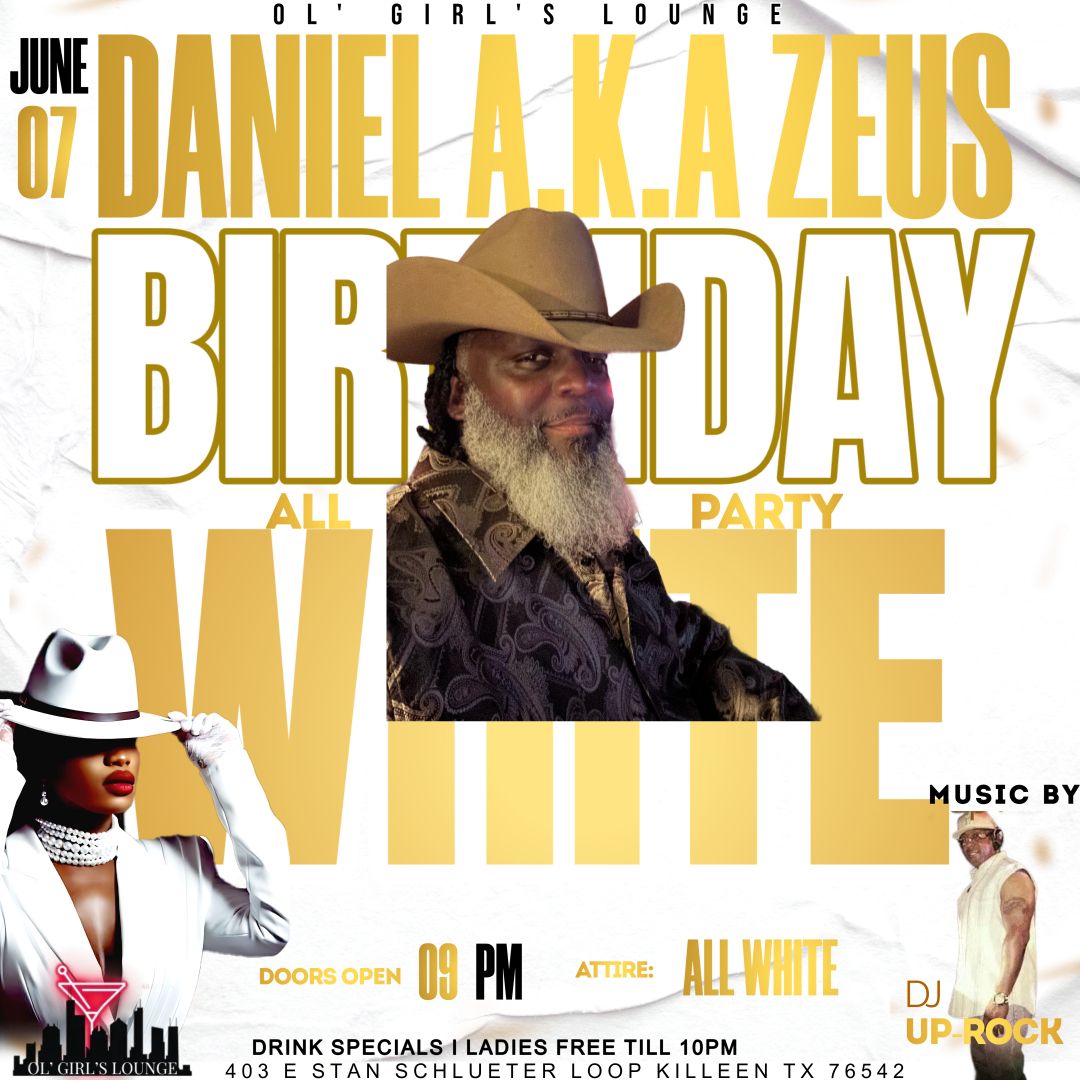 Flyer for Daniel A.K.A Zeus's birthday party at OL Girl's Lounge, June 7. All-white attire. DJ Up Rock.