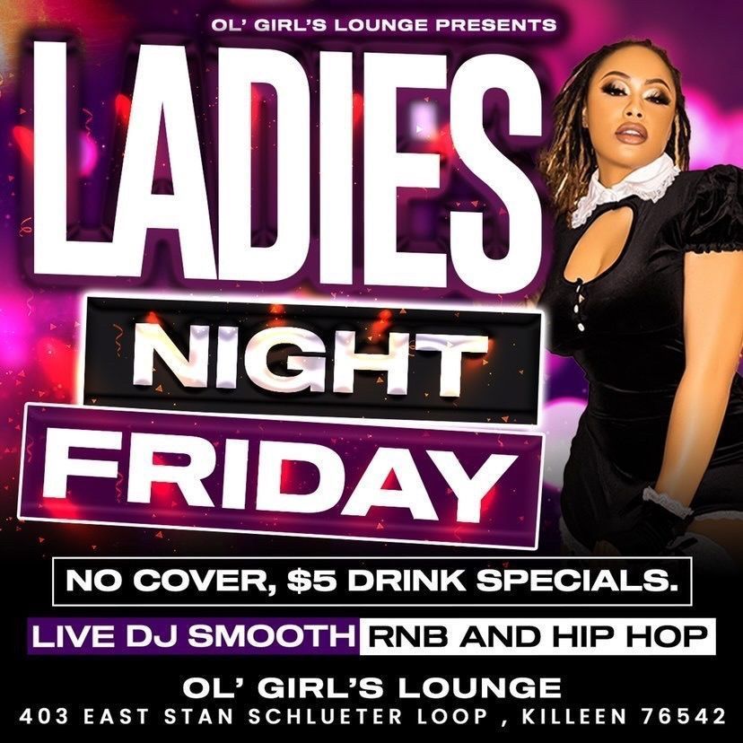 A poster for ladies night friday at ol ' girl 's lounge