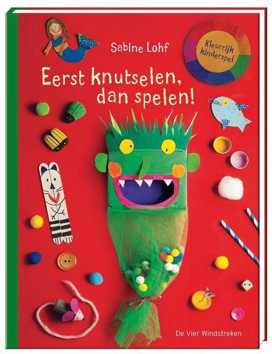 Boekrecensie Eerst knutselen, dan spelen - Sabine Lohf Boekrecensie Eerst knutselen, dan spelen - Sabine Lohf