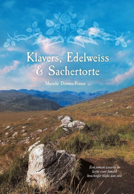 Klavers, Edelweiss & Sachertorte - Marieke Douwes-Franz Klavers, Edelweiss & Sachertorte - Marieke Douwes-Franz