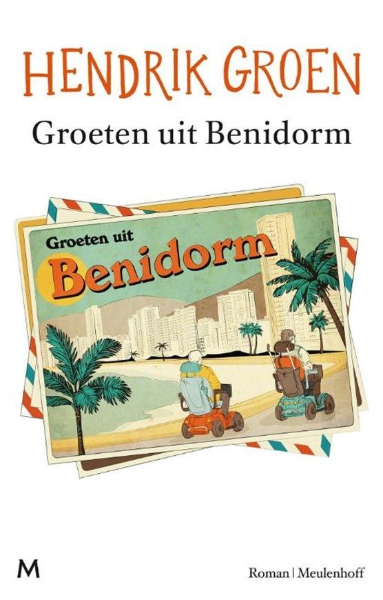 Boekrecensie Groeten uit Benidorm - Hendrik Groen Boekrecensie Groeten uit Benidorm - Hendrik Groen