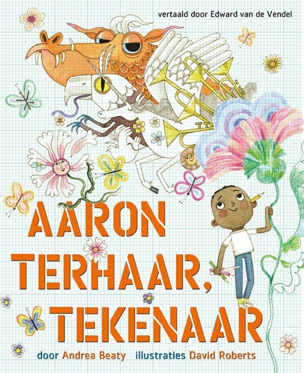 Boekrecensie Aaron Terhaar, tekenaar - Andrea Beaty Boekrecensie Aaron Terhaar, tekenaar - Andrea Beaty