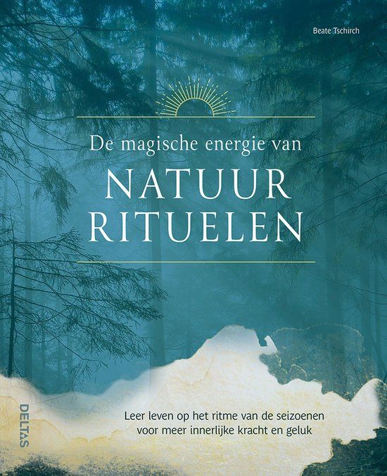 Boekrecensie De magische energie van natuurrituelen - Beate Tschirc Boekrecensie De magische energie van natuurrituelen - Beate Tschirc