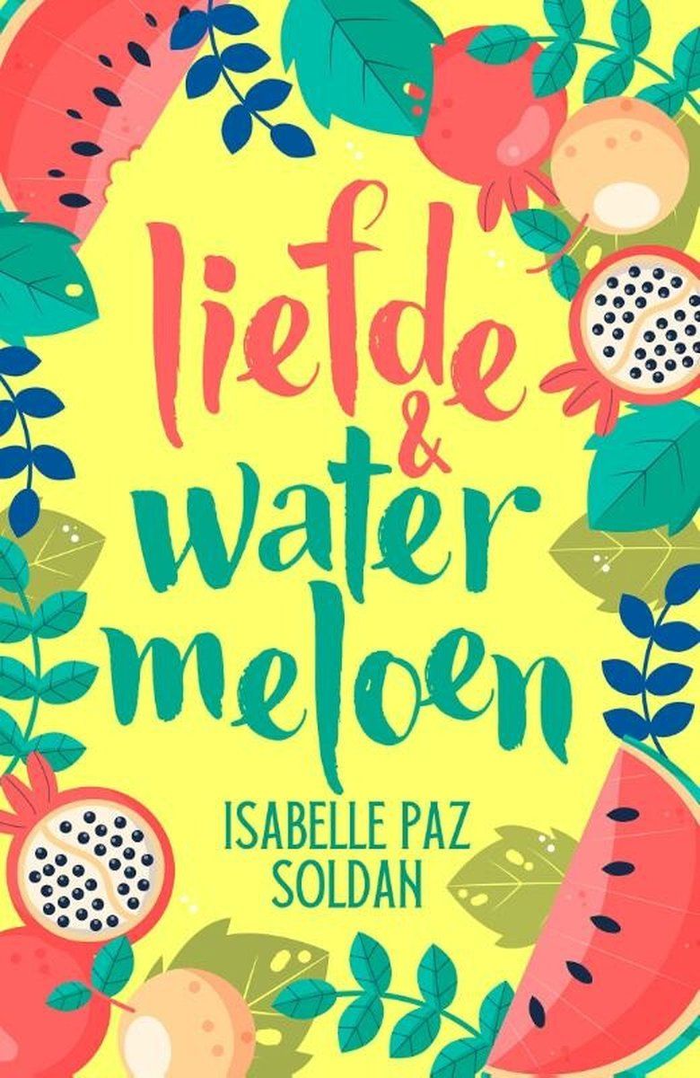 Boekrecensie Love & Fruits 2 - Liefde & watermeloen - Isabelle Paz Soldan Boekrecensie Love & Fruits 2 - Liefde & watermeloen - Isabelle Paz Soldan