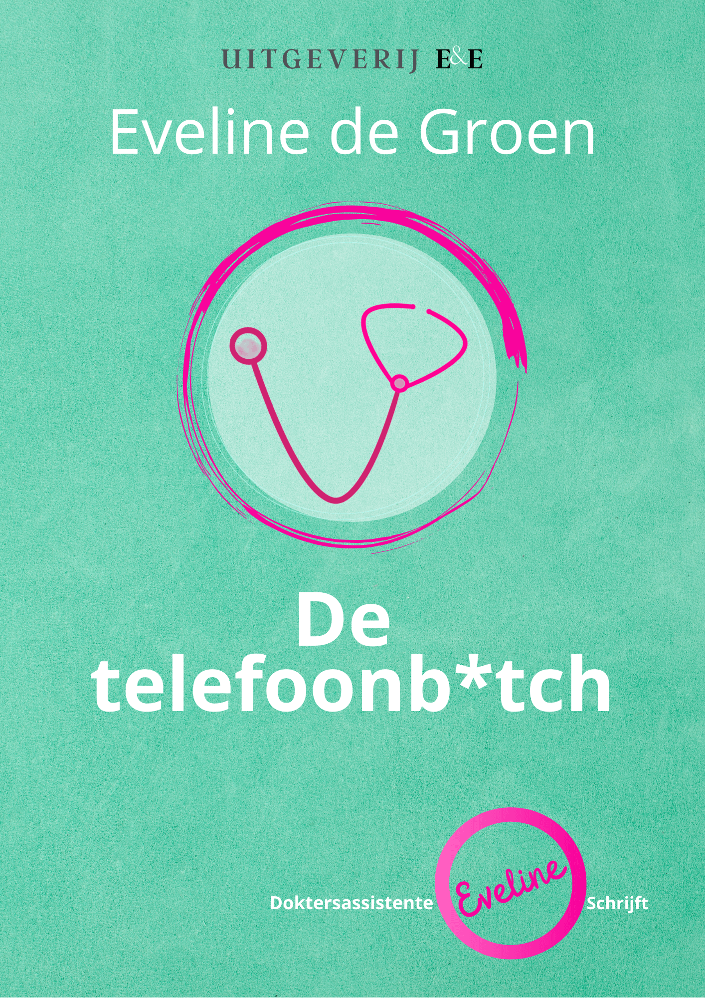 De telefoon bitch - Eveline de Groen
