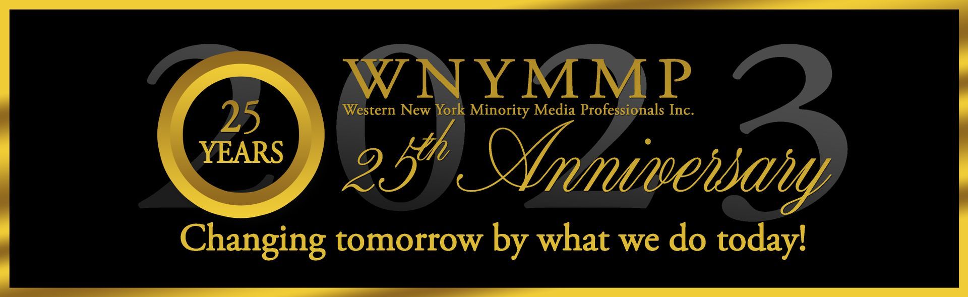 A sign that says 25 years 25th anniversary changing tomorrow by what we do today