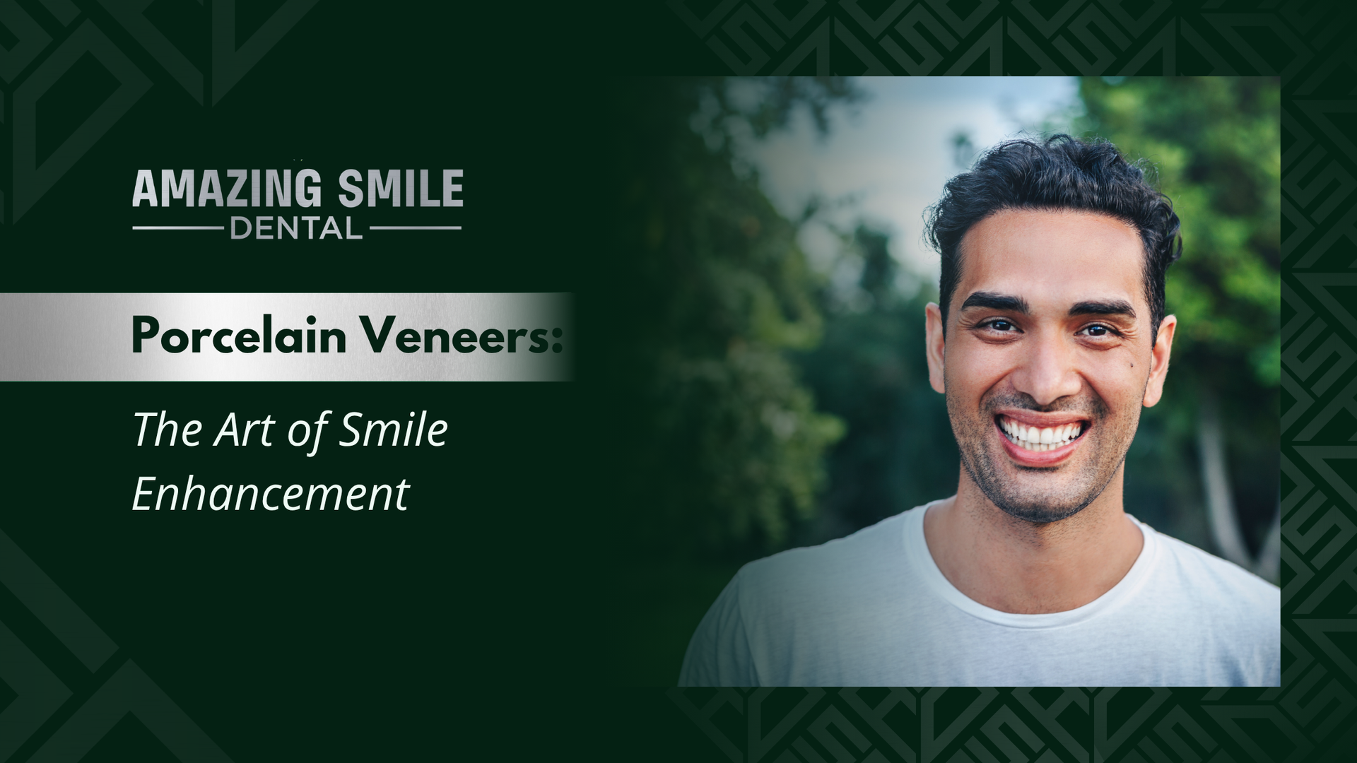 Promotional banner for cosmetic dentistry, with smiling man and text: “Amazing Smile Dental” and “The Art of Smile Enhancement.”