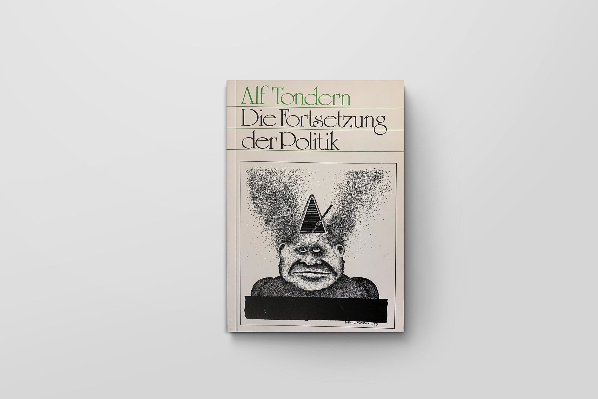 DIE FORTSETZUNG DER POLITIK