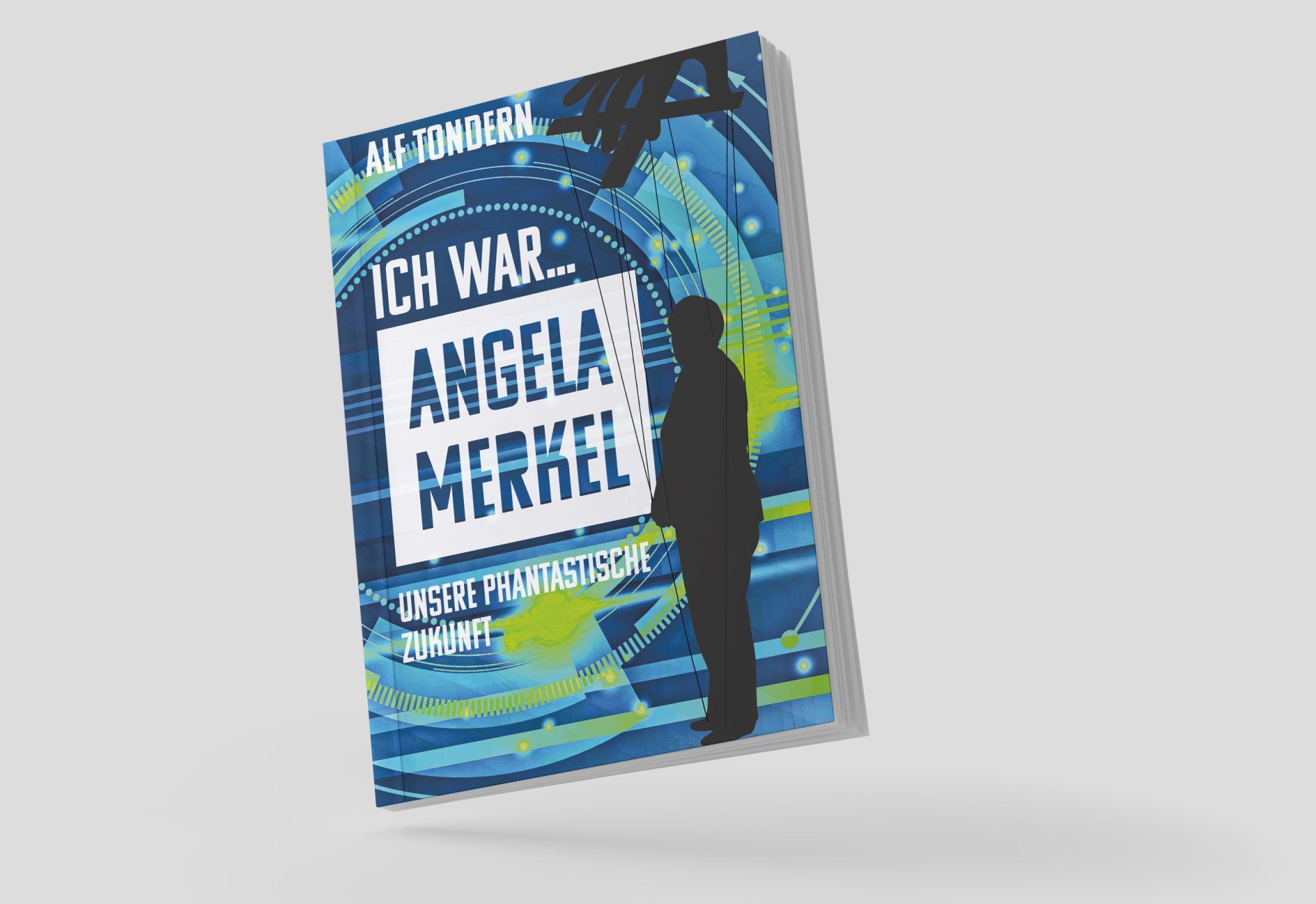 ICH WAR ANGELA MERKEL