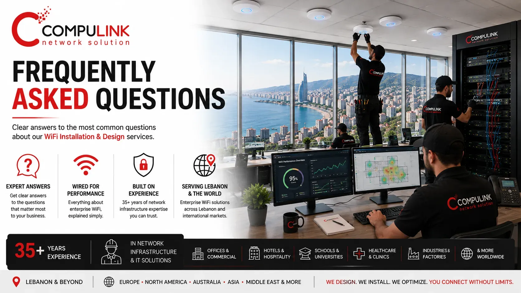 Compulink Frequently Asked Questions (FAQ) about enterprise WiFi Installation & Design, professional WiFi Site Surveys, Business Requirements Studies, Access Point Planning, WiFi Security, structured network cabling, enterprise wireless infrastructure, network optimization, and business WiFi solutions for corporate offices, hotels, hospitals, healthcare facilities, schools, universities, retail stores, shopping centers, warehouses, industrial facilities, government organizations, financial institutions, engineering companies, and media production companies across Lebanon, Canada, Germany, Switzerland, France, the United Kingdom, the United States, Australia, New Zealand, and international markets worldwide.