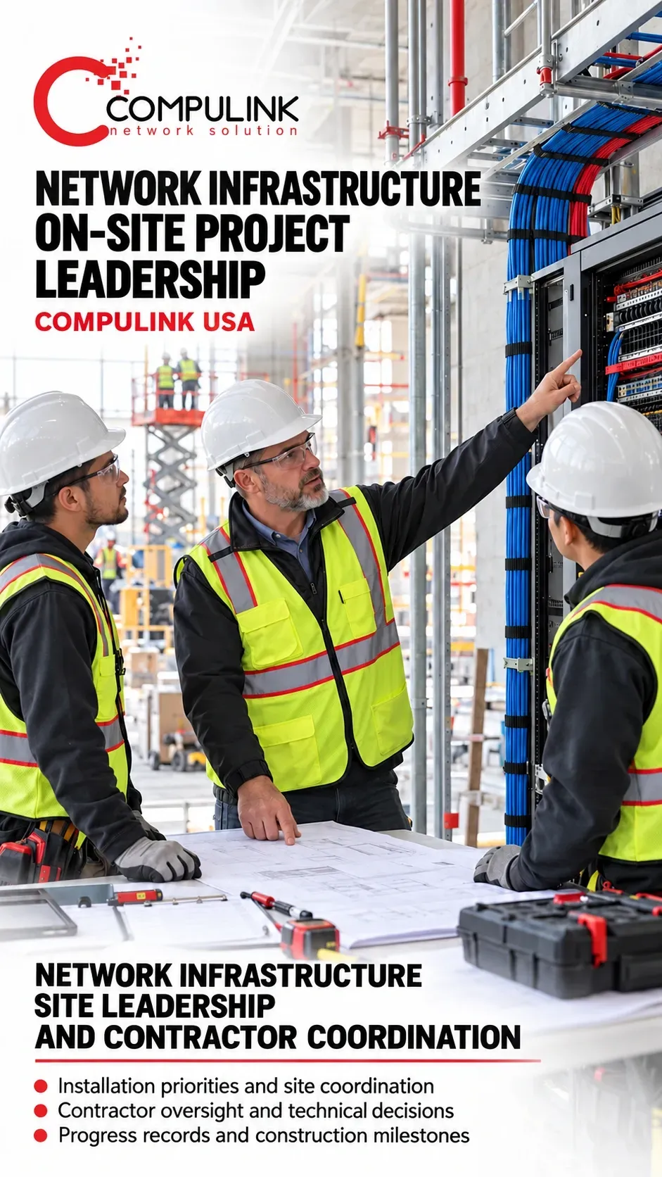 Network infrastructure lead reviews drawings and coordinates technicians beside a network cabinet at a construction site, illustrating Compulink’s project leadership services for USA assignments.