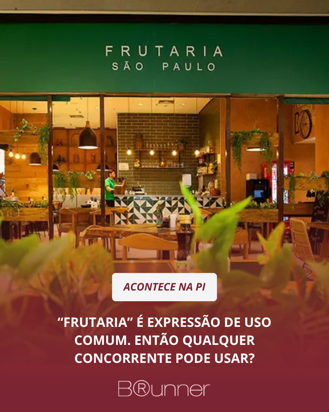 “FRUTARIA” é expressão de uso comum. Então qualquer concorrente pode usar?