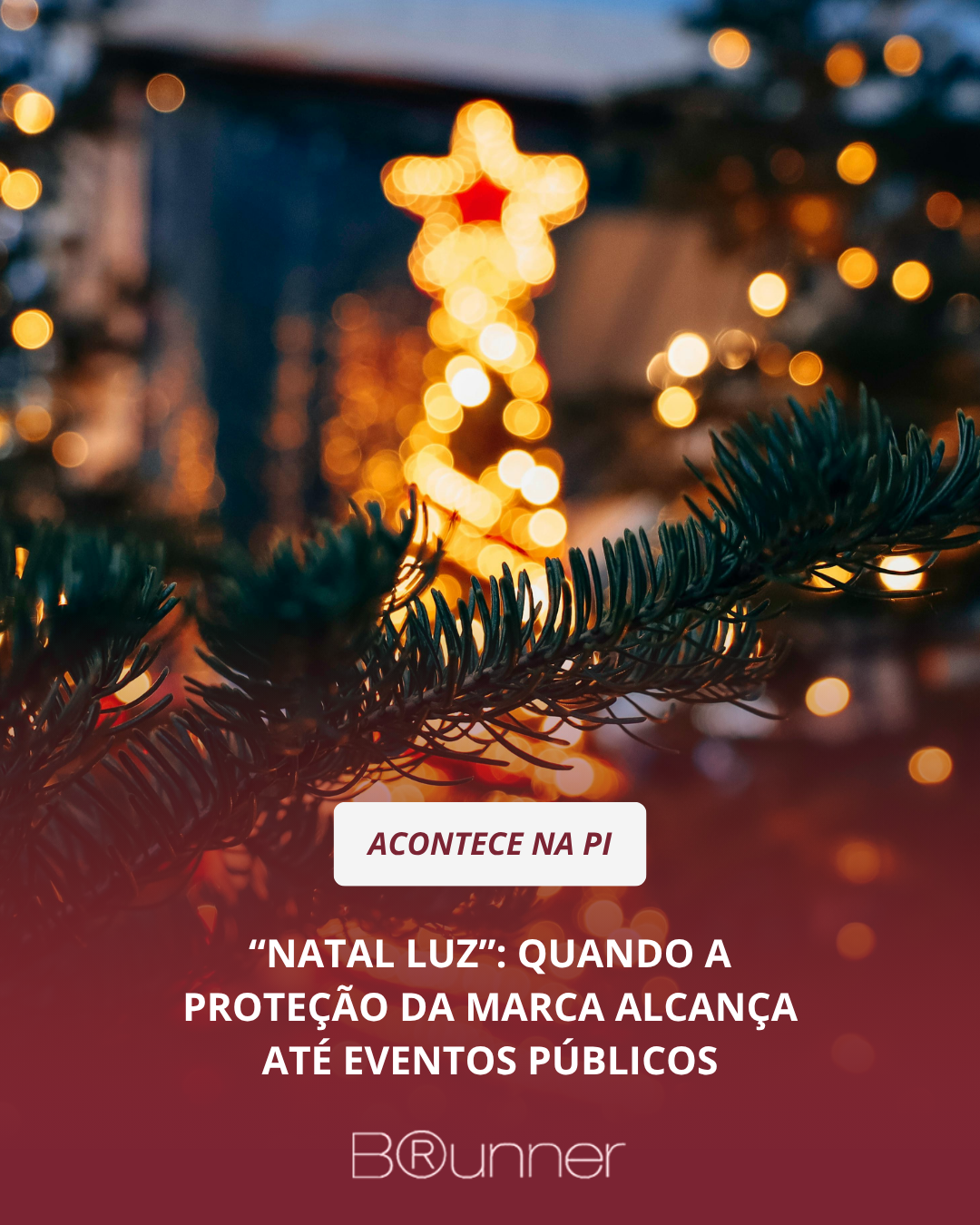 “Natal Luz”: quando a proteção da marca alcança até eventos públicos