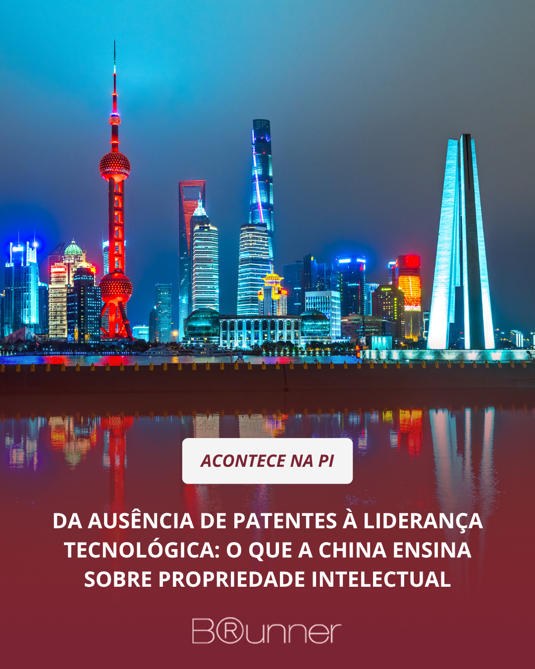 DA AUSÊNCIA DE PATENTES À LIDERANÇA TECNOLÓGICA: O QUE A CHINA ENSINA SOBRE PROPRIEDADE INTELECTUAL