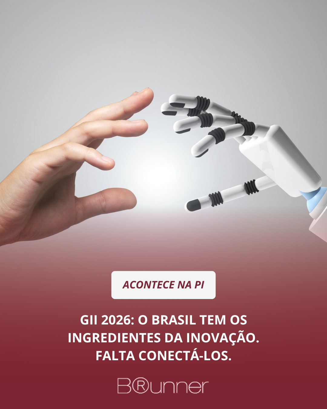 GII 2026: o Brasil tem os ingredientes da inovação. Falta conectá-los.