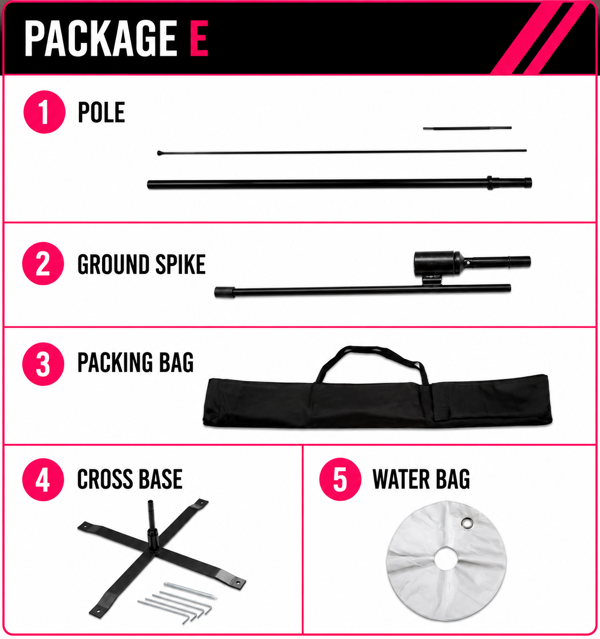 Package E contents: pole, ground spike, packing bag, cross base, and water bag.