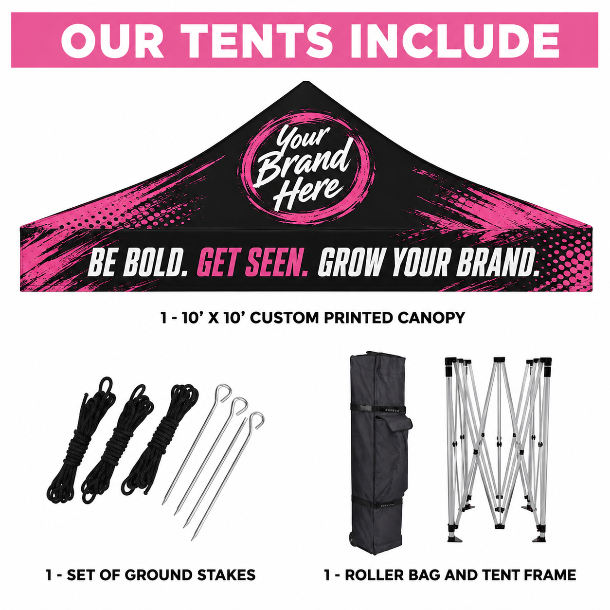 Pink-and-black custom printed canopy tent with stakes and roller bag, advertising “Be Bold. Get Seen. Grow Your Brand.”