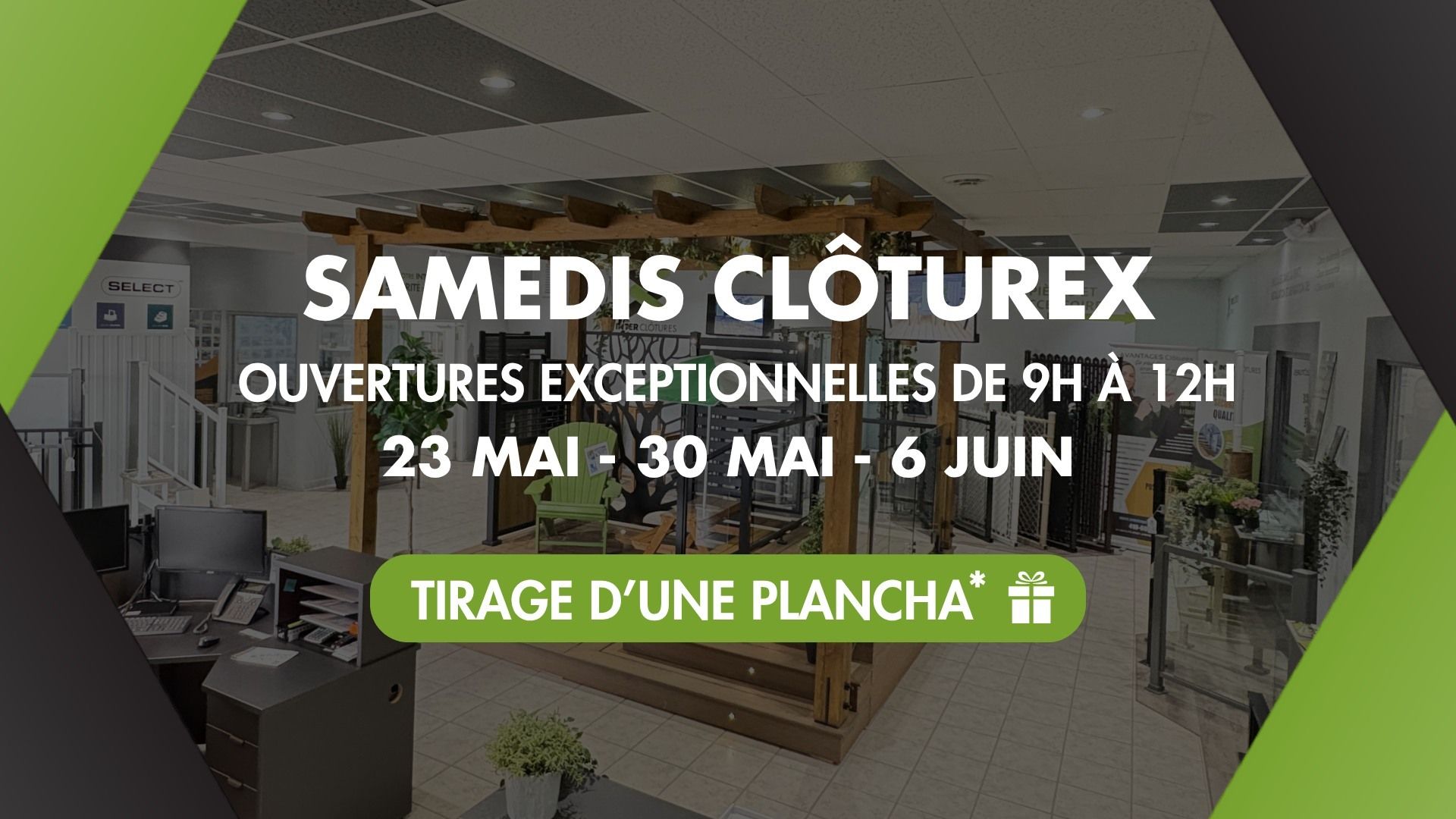 Promo clôturex gris et vert : samedis d’ouvertures exceptionnelles 9h-12h, 23 mai au 6 juin, tirage d’une plancha