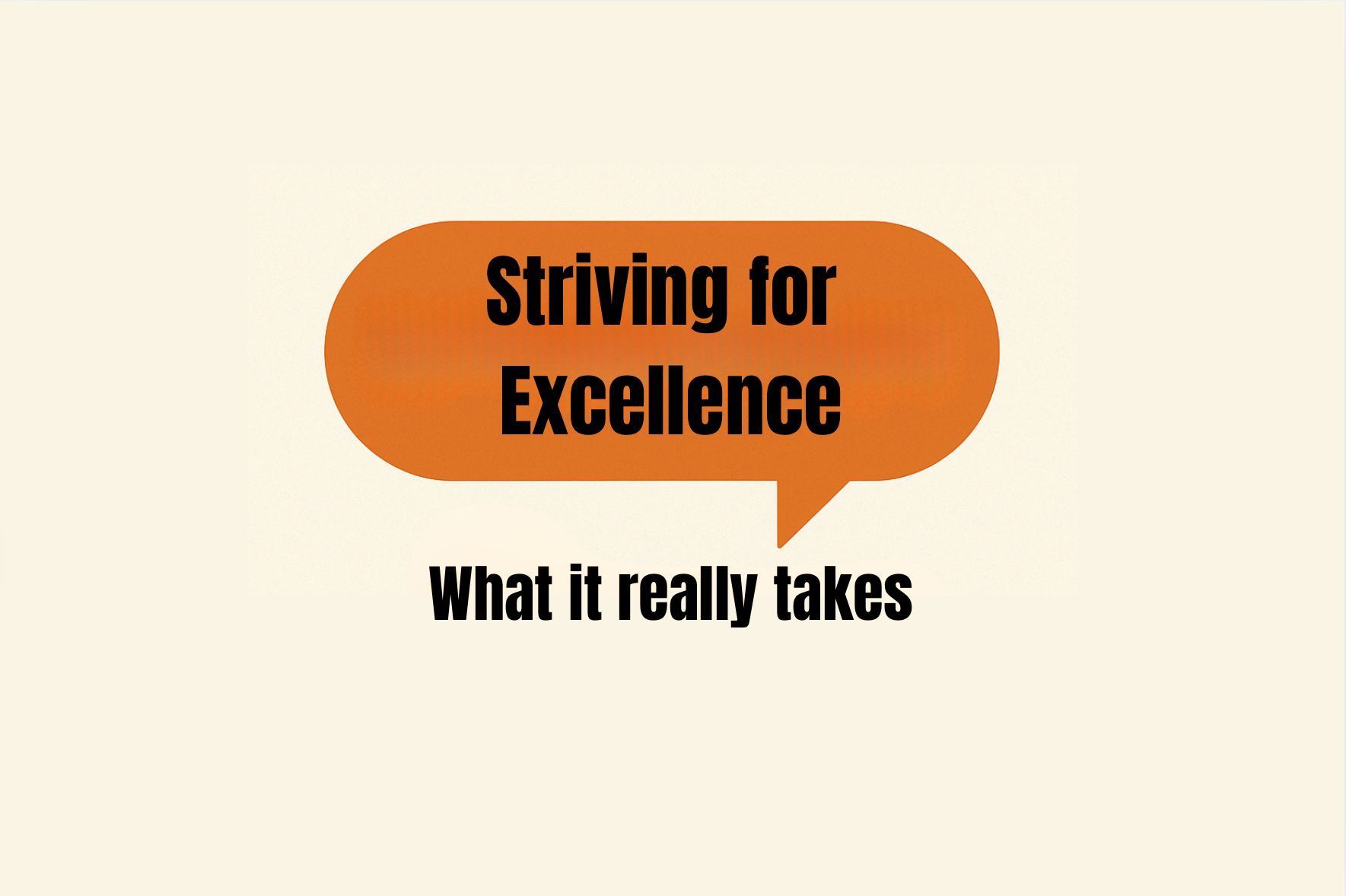 striving-for-excellence-what-it-really-takes