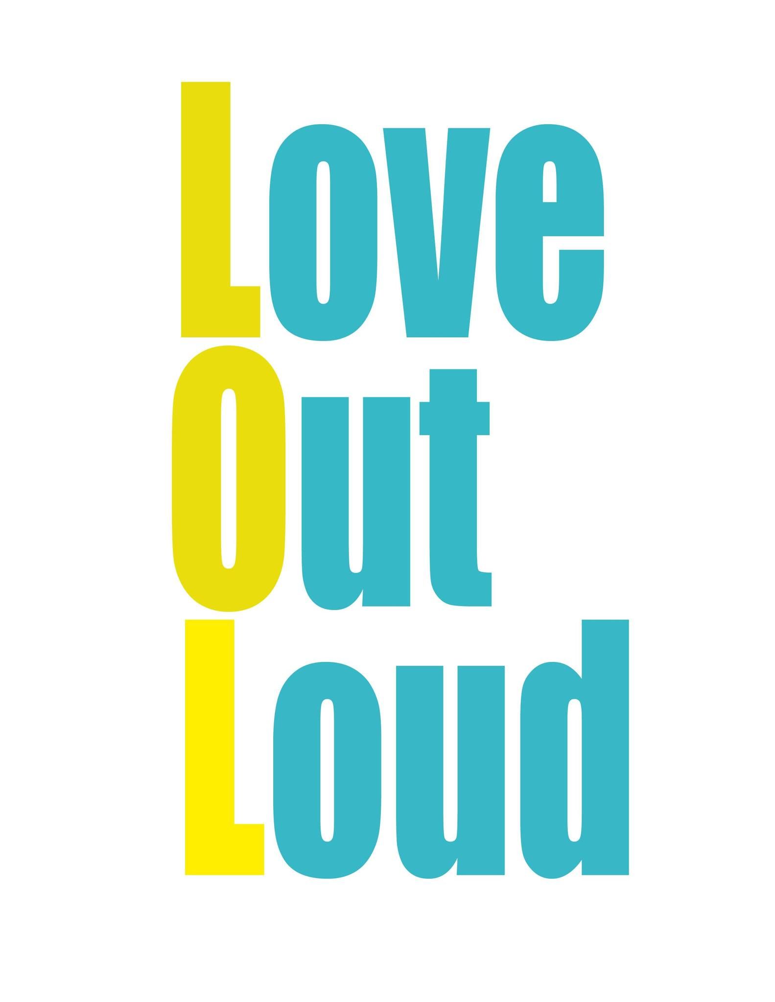 A blue and yellow sign that says love out loud