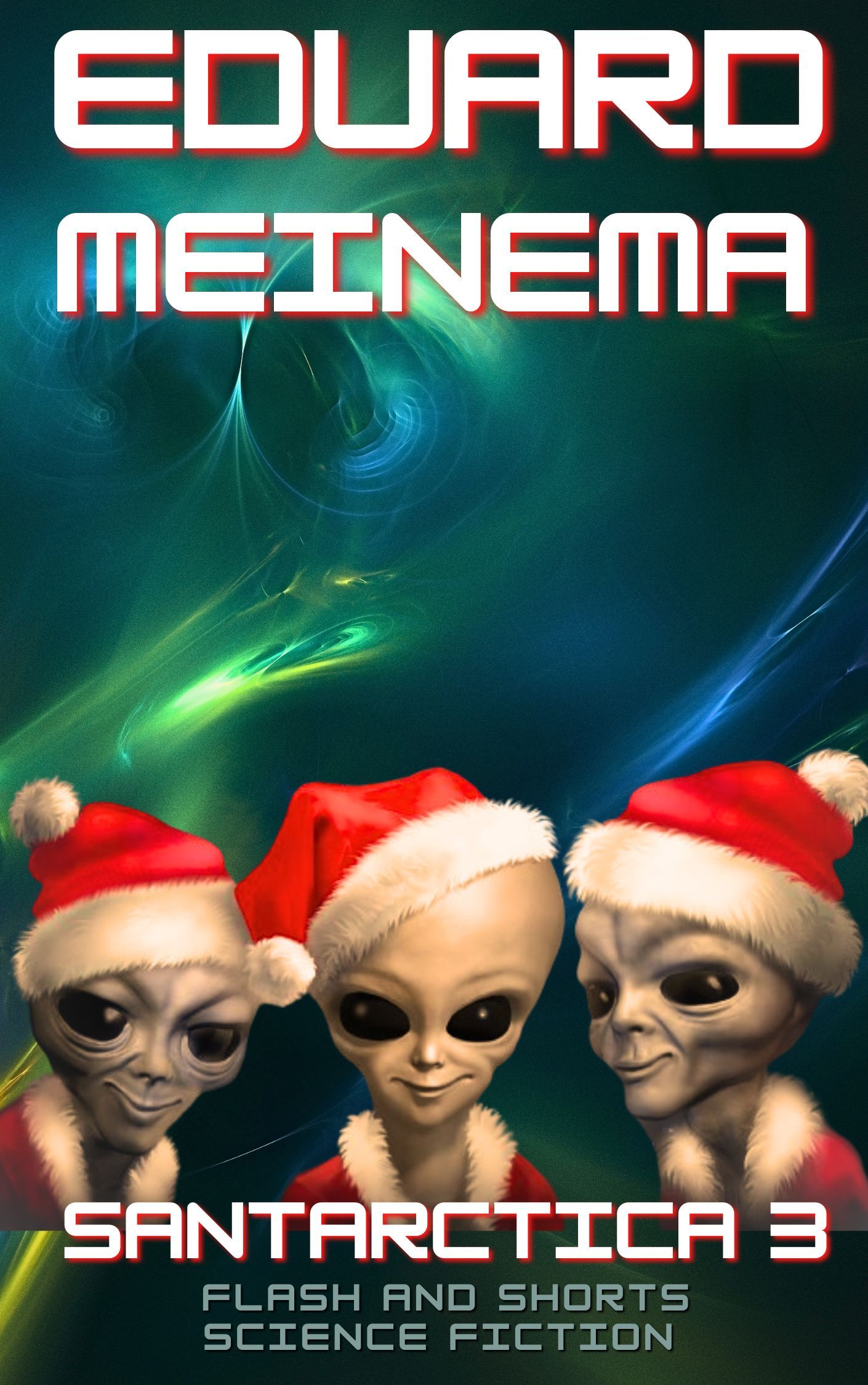 Santarctica 3, a(nother) short (cosmic) Christmas story by Eduard Meinema. Order now. Santarctica 3, a(nother) short (cosmic) Christmas story by Eduard Meinema.