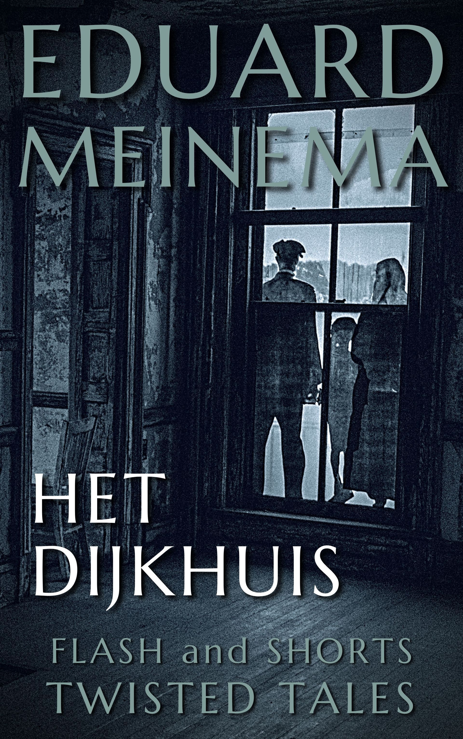 Het Dijkhuis. Kort verhaal van Eduard Meinema. Het Dijkhuis. Kort verhaal van Eduard Meinema.