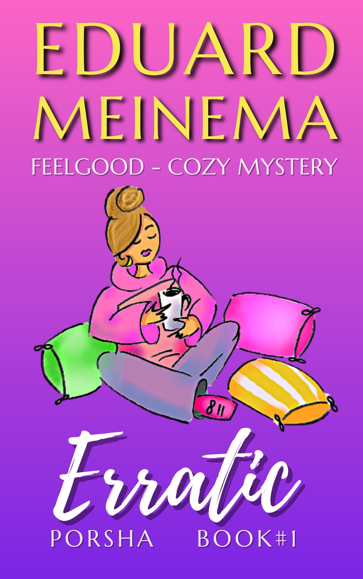 Buy now: Erratic, cozy mystery (Porsha series by Eduard Meinema) Erratic, cozy mystery (Porsha series by Eduard Meinema)