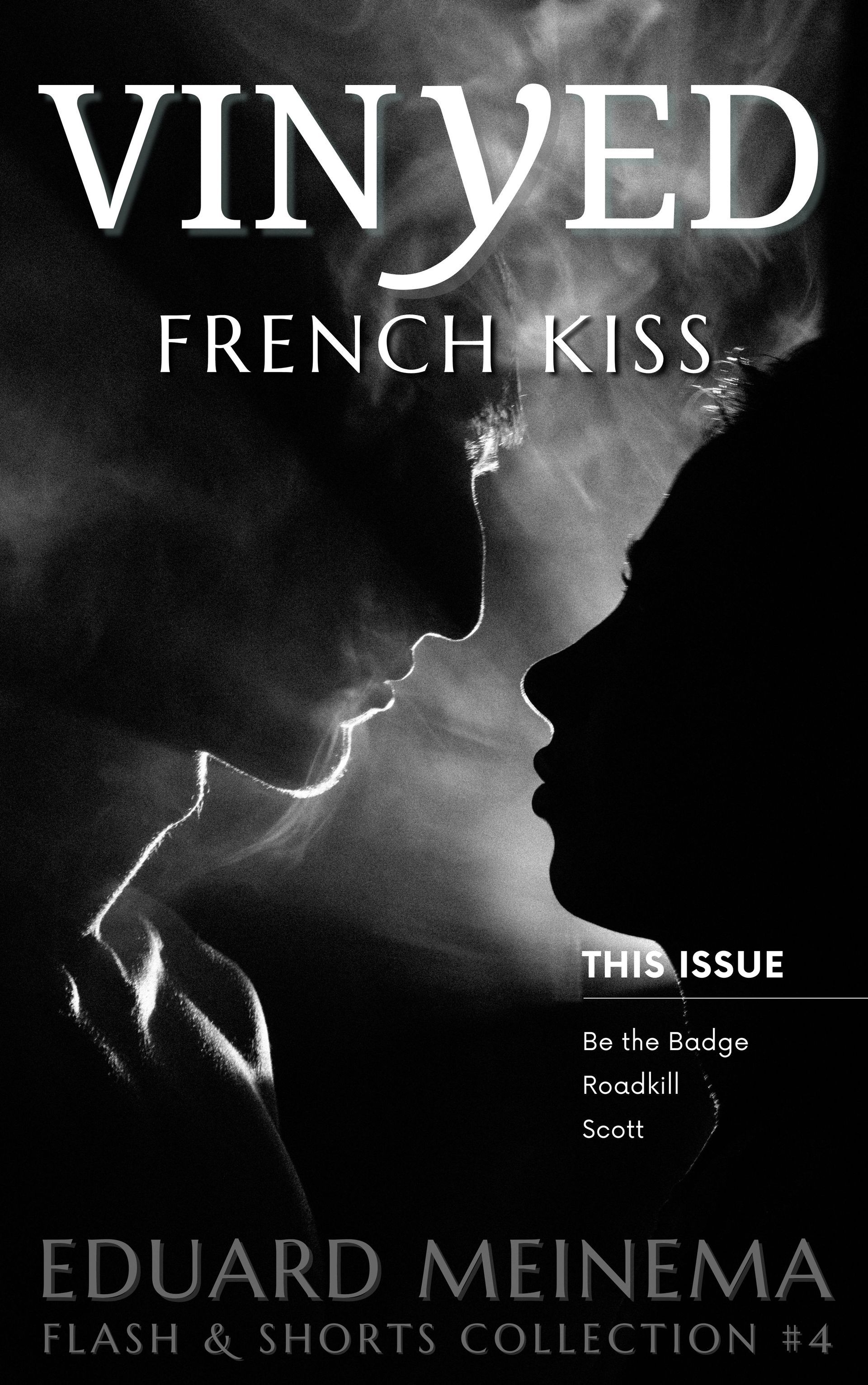 Vinyed #4, French Kiss, A collection of Flash Fiction and Short Stories by Eduard Meinema.